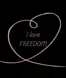 Freedom I Love Freedom GIF - Freedom I Love Freedom Heart GIFs