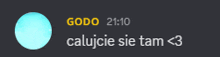 godo 21:10 calujicie sie tam < 3 is written on a black background