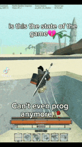 a screenshot of a video game with the caption " is this the state of the game can t even prog anymore "