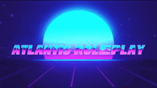 a neon sign that says atlantis roleplay in front of a blue sun