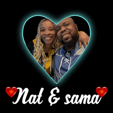 a picture of a man and woman in a heart with the words nat & sama written below them