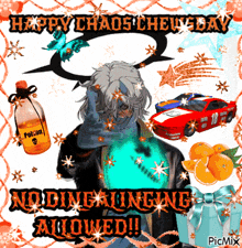 a picture of a man with a bottle of poison and a race car says happy chaos chew day