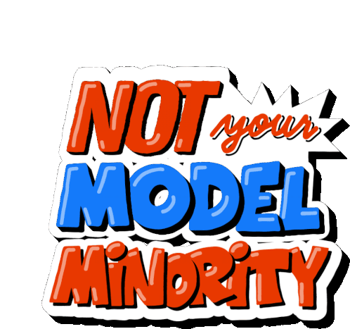 Not Your Model Minority Model Minority Myth Sticker - Not Your Model Minority Model Minority Model Minority Myth Stickers