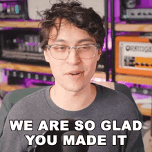 We Are So Glad You Made It Hunter Engel GIF - We Are So Glad You Made It Hunter Engel Agufish GIFs