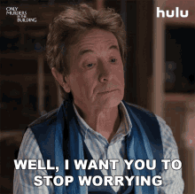 Well I Want You To Stop Worrying Oliver Putnam GIF - Well I Want You To Stop Worrying Oliver Putnam Martin Short GIFs