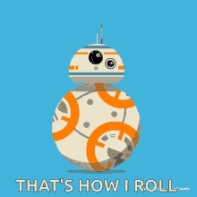 bb8 star wars thats how i roll rolling droid