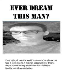 a poster that says ever dream this man with a picture of a man wearing glasses