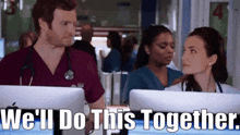 Chicago Med Will Halstead GIF - Chicago Med Will Halstead Well Do This Together GIFs