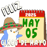a penguin wearing a sombrero stands next to a calendar that says feliz 2025 may 05 cinco de mayo