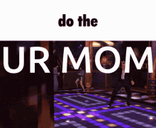Do Your GIF - Do Your Mom GIFs