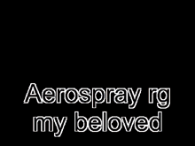 Aerospray Aerospray Rg GIF - Aerospray Aerospray Rg Rg GIFs