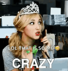 crazy insane crown lol that is so me phone call