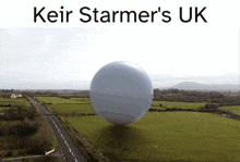 an aerial view of a field with the words keir starmer 's uk on the top