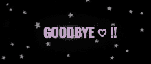 the word goodbye is surrounded by stars and hearts