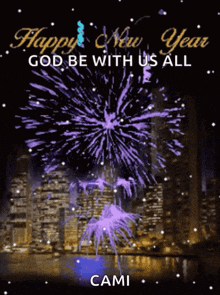 a new year greeting card with fireworks and the words happy new year god be with us all cami