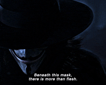 beneath this mask there is more than flesh is written on a black background