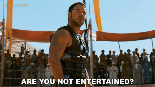 "Are you not entertained?" from Gladiator (2000)