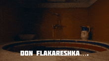 a man in a bathtub with the words " don flakareshka " above him