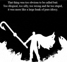 a silhouette of a man holding a hook in front of a group of fish with a quote .