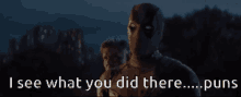 Deadpool Puns GIF - Deadpool Puns I See What You Did There GIFs