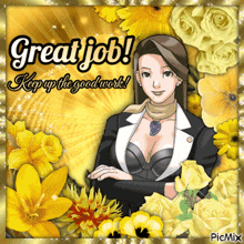 a picture of a woman with flowers and the words great job keep up the good work