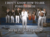 I Don'T Know How To Ask Forgiveness No Sé Pedir Perdón GIF