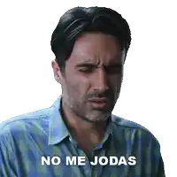 a man in a plaid shirt says no me jodas on a white background