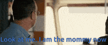 a man on a bus says look at me i am the mommy now .