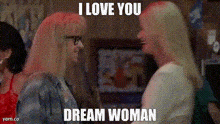 Dream Woman I Love You GIF - Dream Woman I Love You Wayne’s World GIFs