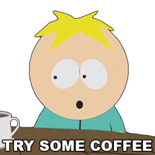 Try Some Coffee Butters Stotch Sticker - Try Some Coffee Butters Stotch South Park Stickers