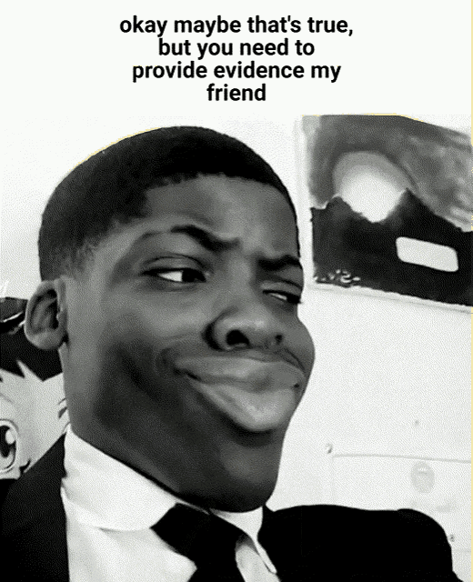 Provide Evidence Evidence Is Needed GIF - Provide Evidence Evidence Is Needed GIFs