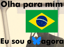 a poster with a brazilian flag and the words " olha para mim eu sou o agora "