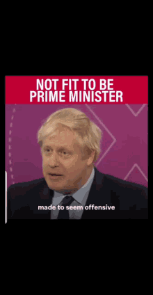 Offensive Not Fit To Be Prime Minister GIF - Offensive Not Fit To Be Prime Minister Boris Johnson GIFs