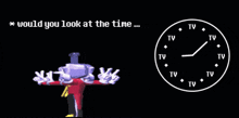 a cartoon character with arms outstretched next to a clock that says " would you look at the time "