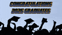 congratulations 2025 graduates with a silhouette of graduates