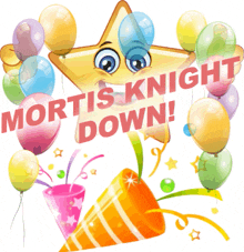 a cartoon star surrounded by balloons with the words " mortis knight down "