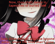 a picture of a girl with the words now thou shall dance in tapestryes of buried fate