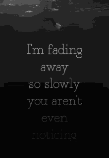fading away