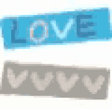 the word love is written on a blue and gray piece of tape .