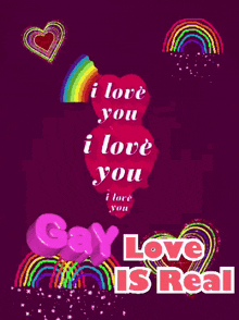 a purple background with hearts and rainbows that says i love you i love you i love you gay love is real