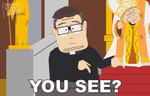You See Father Maxi GIF - You See Father Maxi South Park GIFs