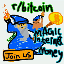 a drawing of a wizard with the words r / bitcoin magic internet money above him