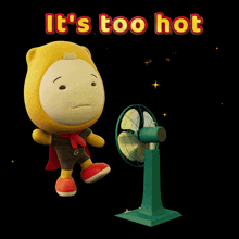 a cartoon character is standing next to a fan and the words it 's too hot are above him