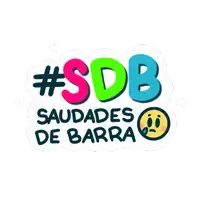 a sticker that says #sdb saudades de barra with a sad face