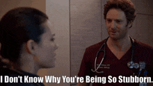 Chicago Med Will Halstead GIF - Chicago Med Will Halstead I Dont Know Why Youre Being So Stubborn GIFs