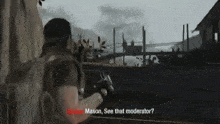 a man in a video game asks mason to see that moderator