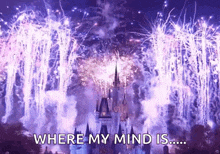 a castle surrounded by fireworks with the words where my mind is written in the foreground