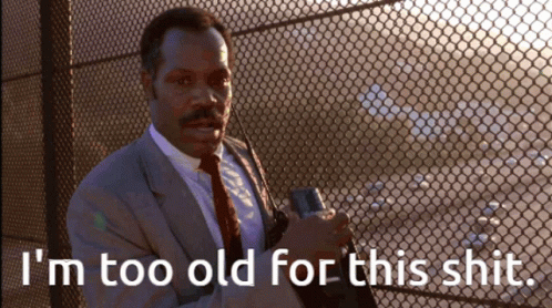 Lethal Weapon Danny Glover GIF - Lethal Weapon Danny Glover Too Old For This Shit GIFs