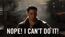 Nope Cant Do It GIF - Nope Cant Do It Nick Jonas GIFs