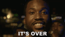 Its Over Meek Mill GIF - Its Over Meek Mill Angels Song GIFs